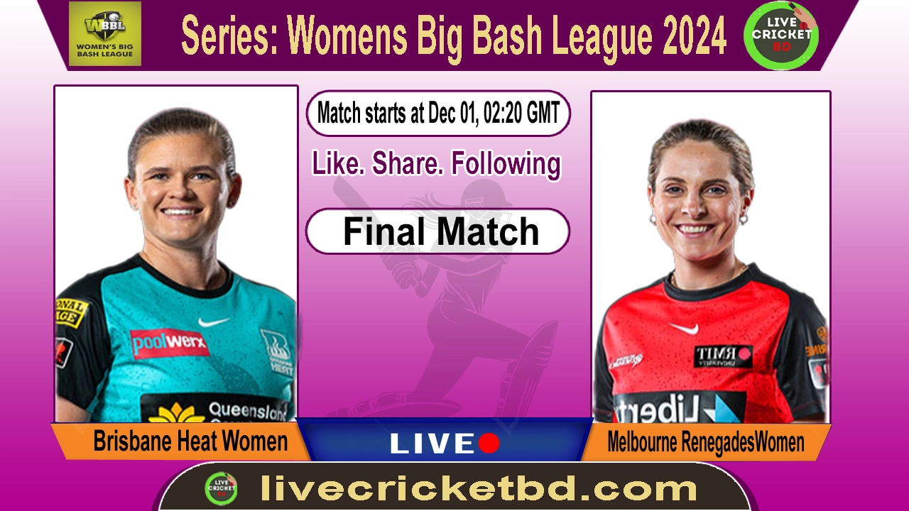 Melbourne Renegades Women vs Brisbane Heat Women, Final Match